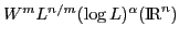 $W^{m}L^{n/m}(\log L)^{\alpha}({\rm I\kern-.17em R}^n)$