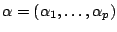 $\alpha=(\alpha_1,\ldots,\alpha_p)$