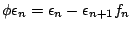 $\phi \epsilon _n=\epsilon _n- \epsilon _{n+1}f_n$